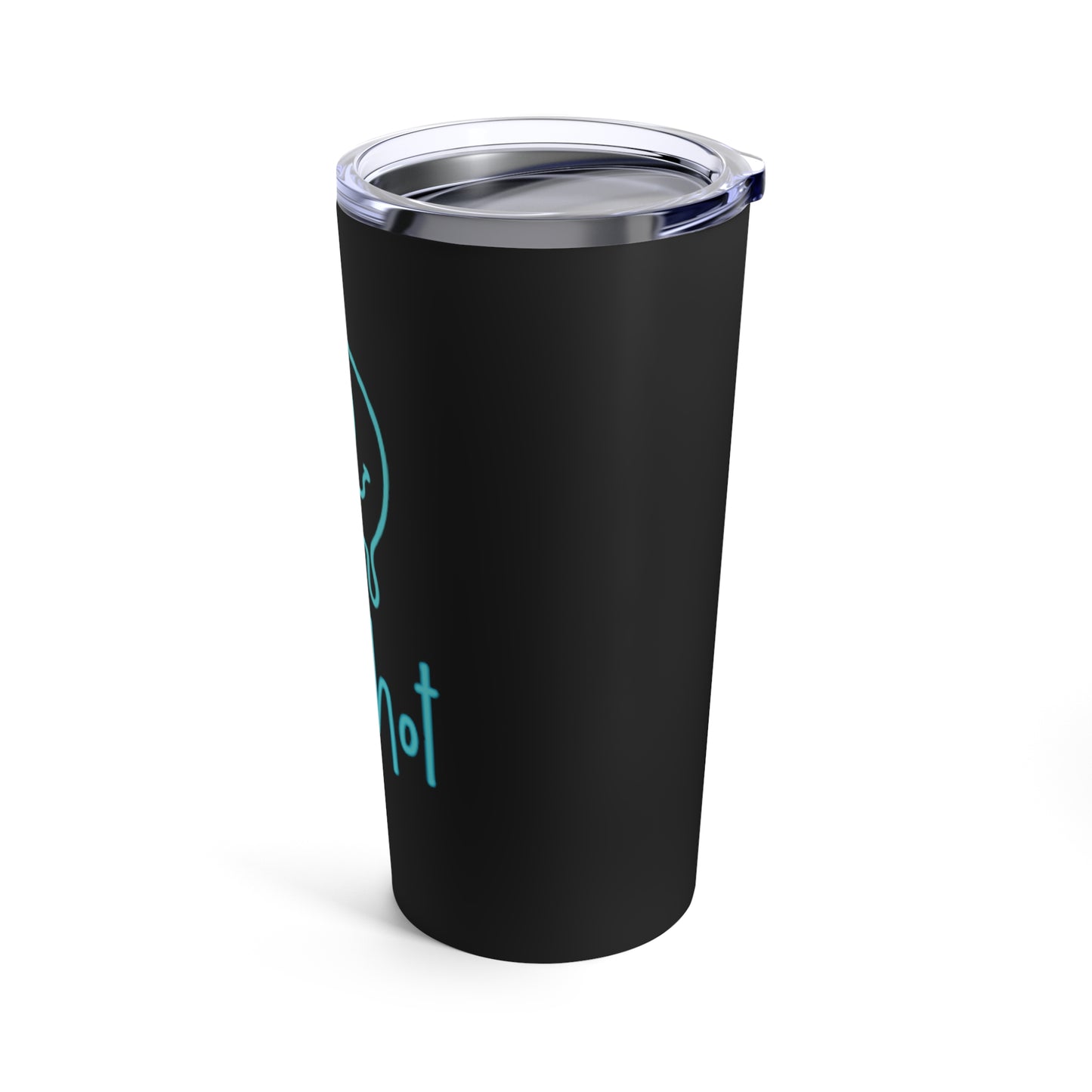 No Shot Black Tumbler 20oz