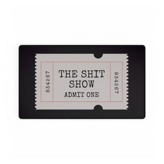 Admit One Desk Mat